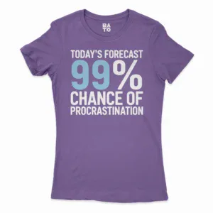 Todays Forecast, 99 Percent Chance Of Procrastination Women's T-Shirt in Solid Purple Rush Color