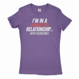 Im In A Committed Relationship With Deadlines Women's T-Shirt in Solid Purple Rush Color
