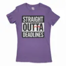 Straight Outta Deadlines Women's T-Shirt in Solid Purple Rush Color