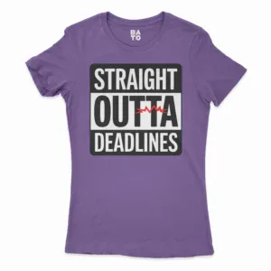 Straight Outta Deadlines Women's T-Shirt in Solid Purple Rush Color