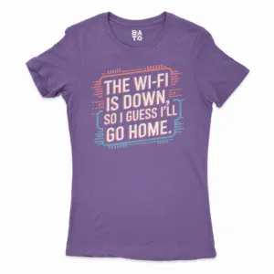 The Wifi Is Down, So I Guess Ill Go Home Women's T-Shirt in Solid Purple Rush Color