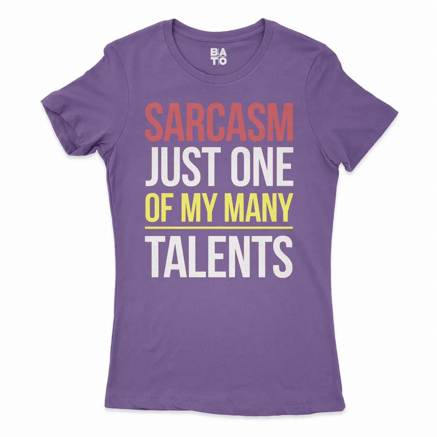Sarcasm Just One Of My Many Talents Women's T-Shirt in Solid Purple Rush Color
