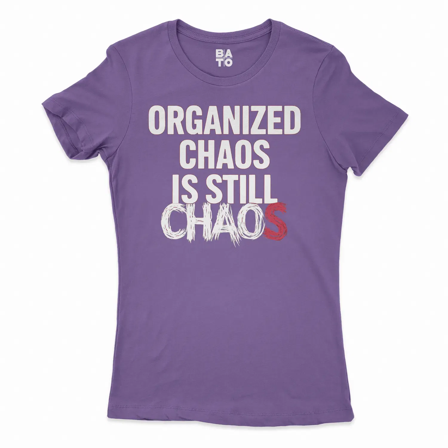 Organized Chaos Is Still Chaos Women's T-Shirt in Solid Purple Rush Color
