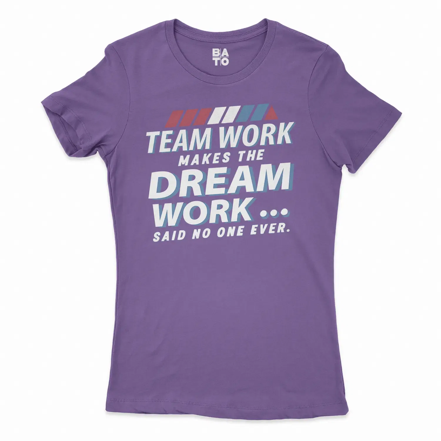 Teamwork Makes The Dream Work, Said No One Ever Women's T-Shirt in Solid Purple Rush Color
