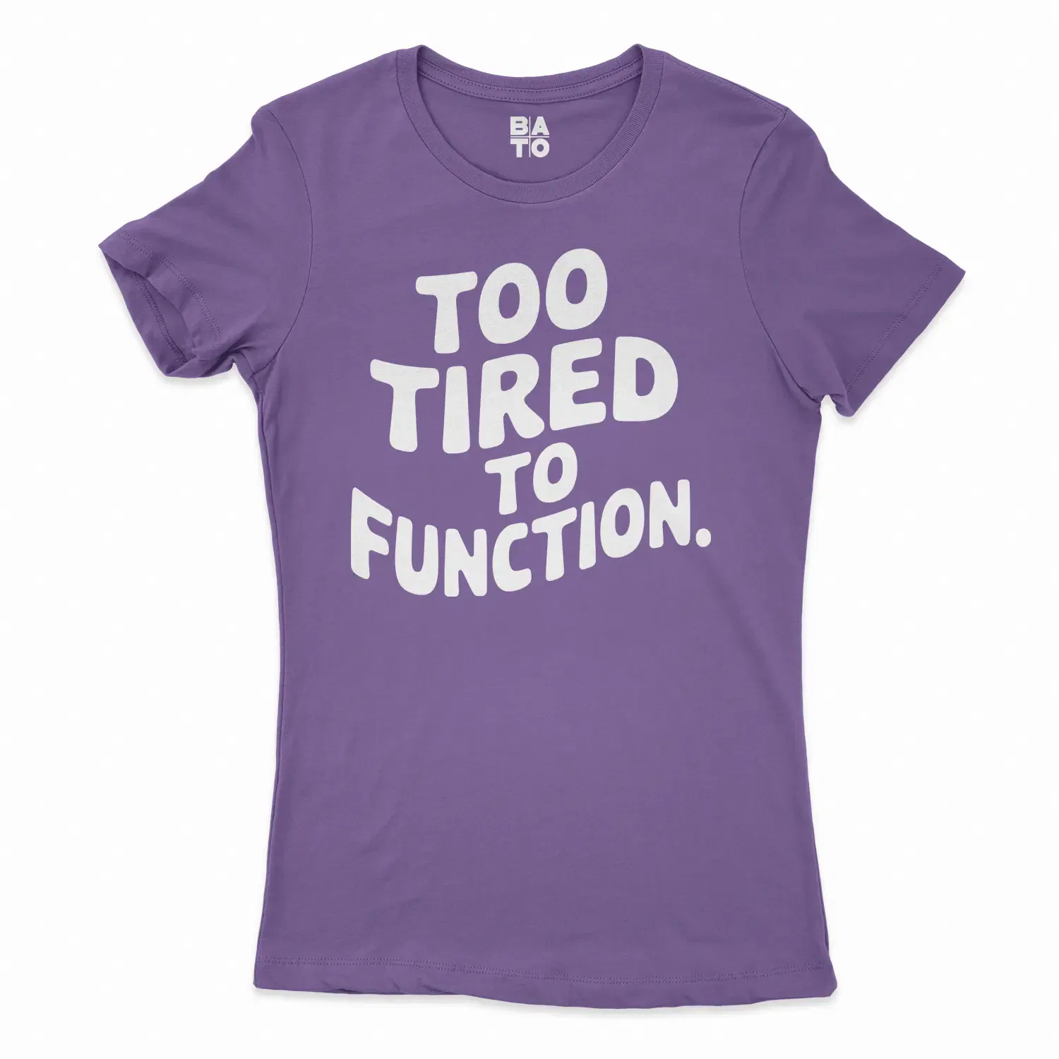 To Tired To Function Women's T-Shirt in Solid Purple Rush Color