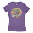Wake Me Up When Its The Weekend Women's T-Shirt in Solid Purple Rush Color
