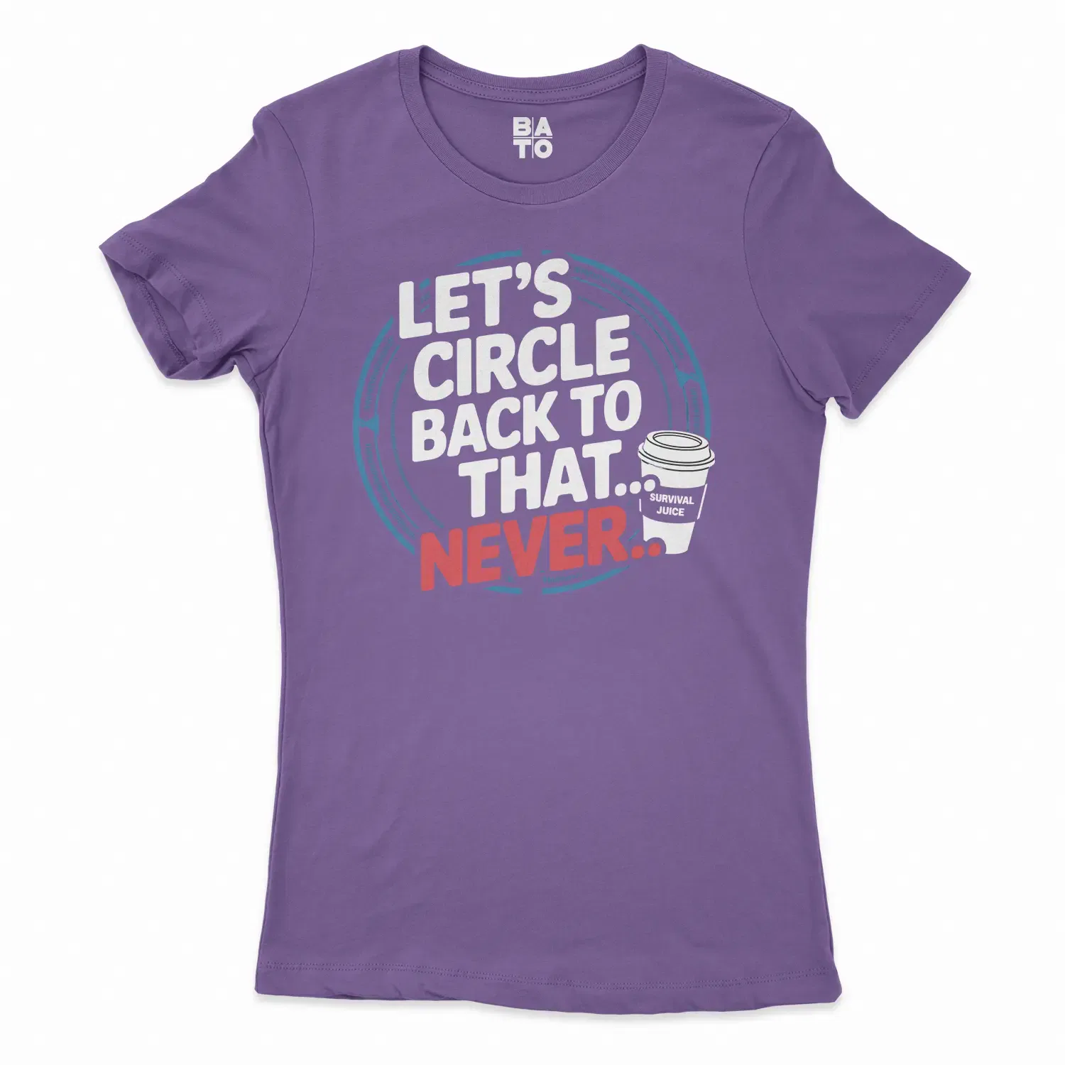 Lets Circle Back To That Never Women's T-Shirt in Solid Purple Rush Color