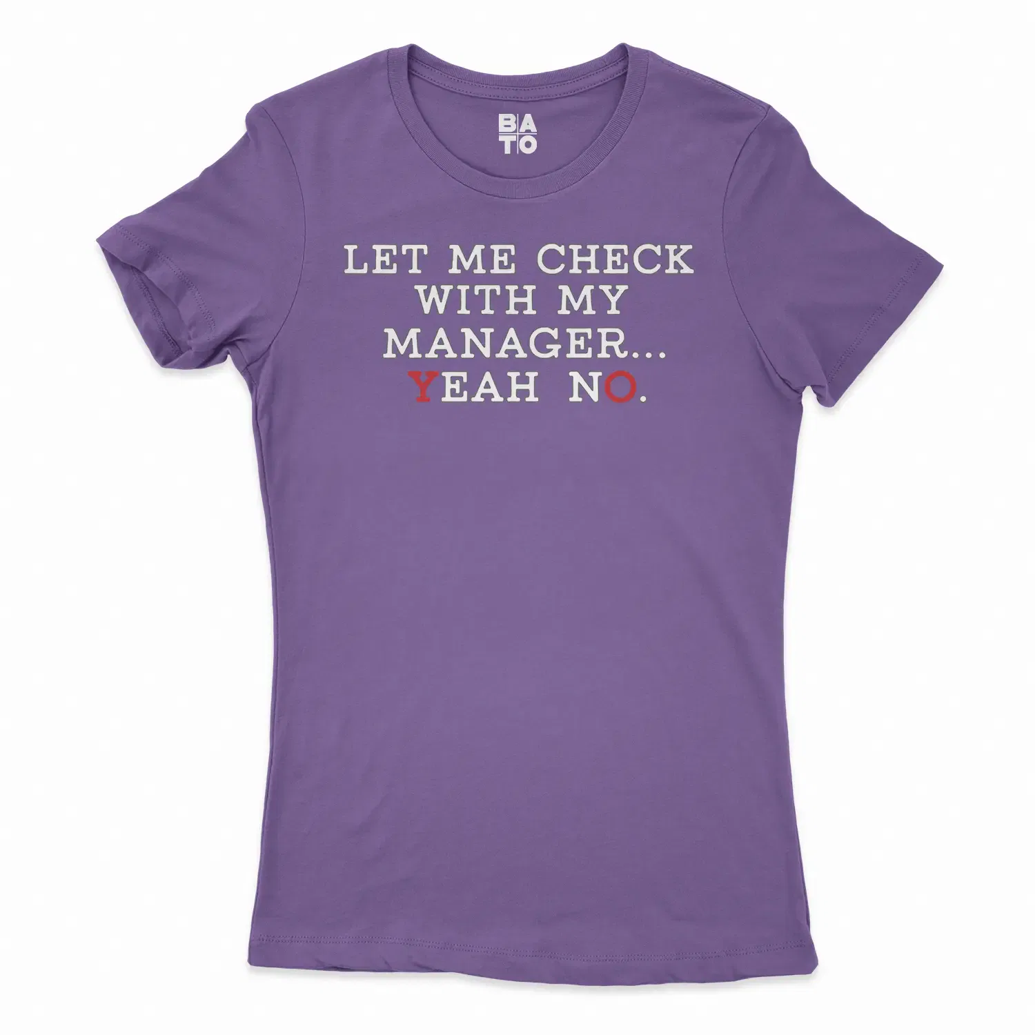 Let Me Check With My Manager, Yeah, No Women's T-Shirt in Solid Purple Rush Color