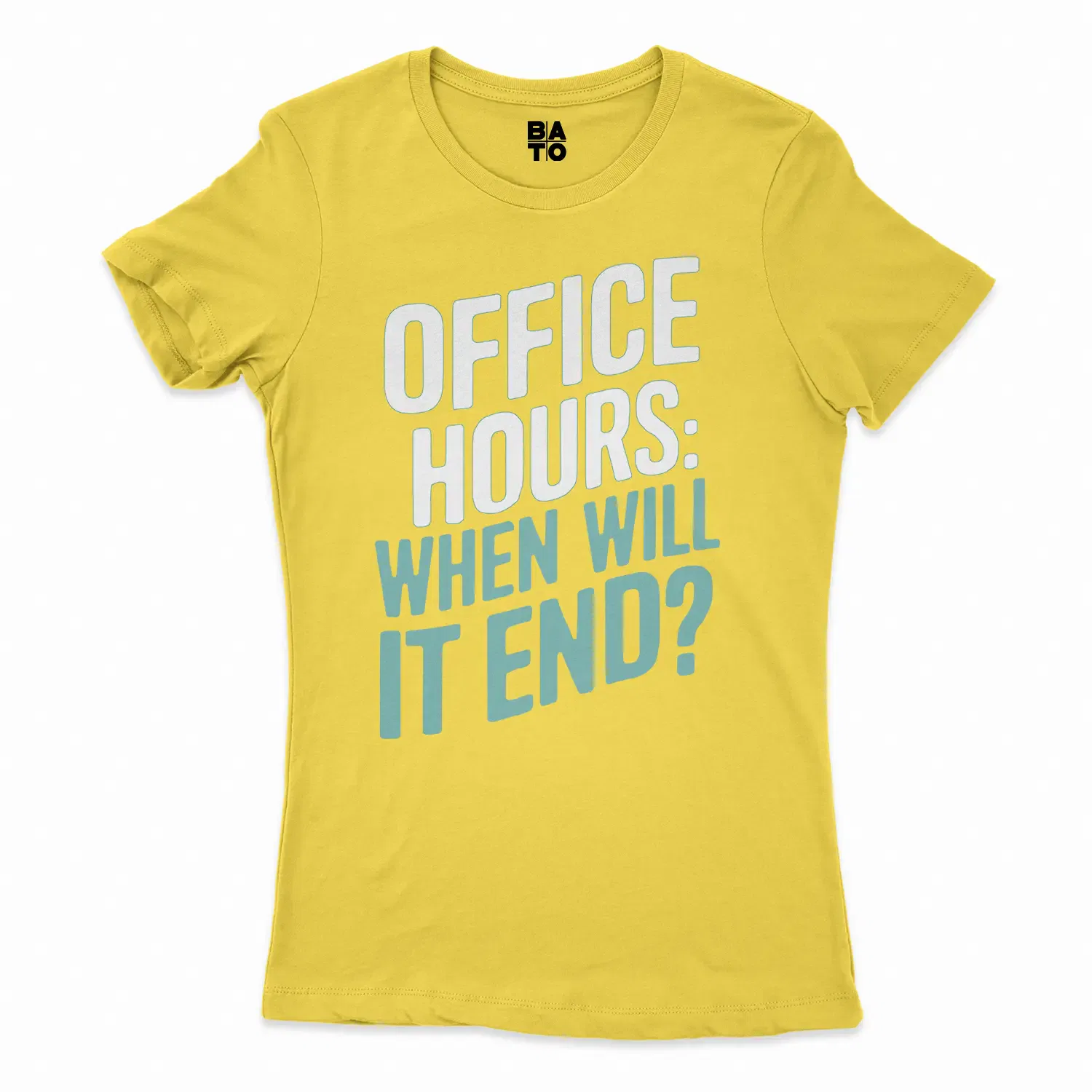 Office Hours, When Will It End Women's T-Shirt in Solid Vibrant Yellow Color