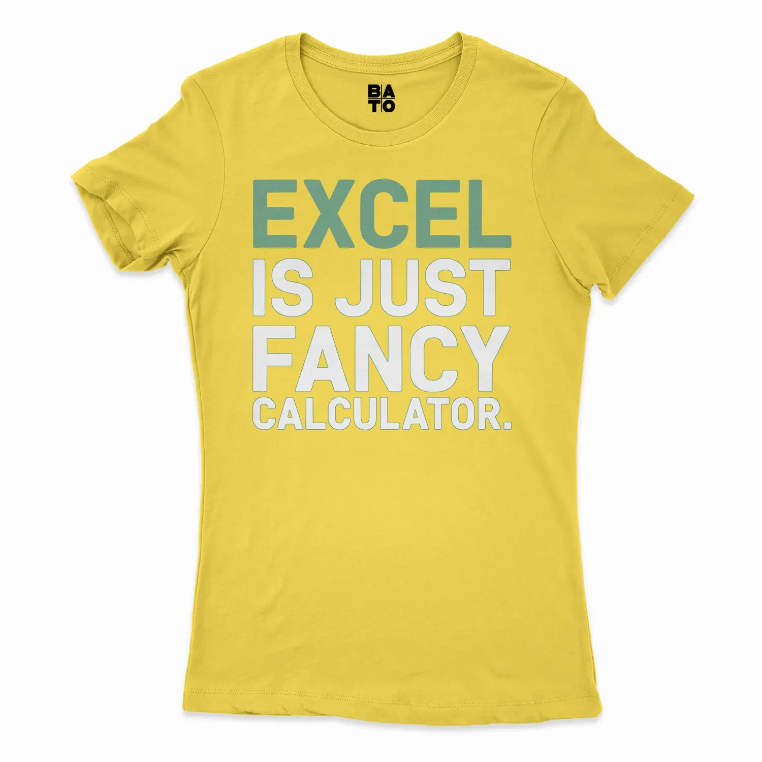 Excel Is Just Fancy Calculator Women's T-Shirt in Solid Vibrant Yellow Color