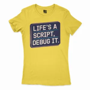 Lifes A Script Debug It Women's T-Shirt in Solid Vibrant Yellow Color
