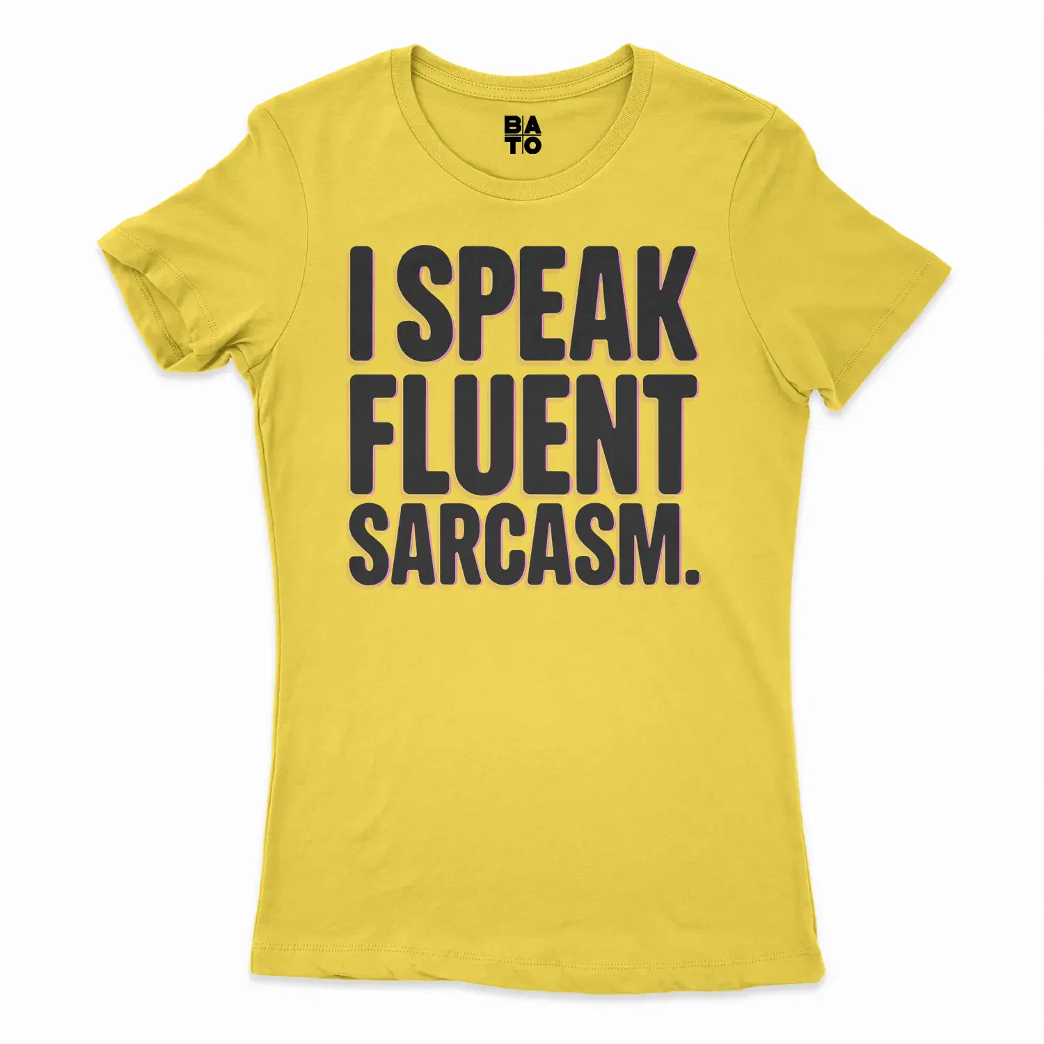 I Speak Fluent Sarcasm Women's T-Shirt in Solid Vibrant Yellow Color