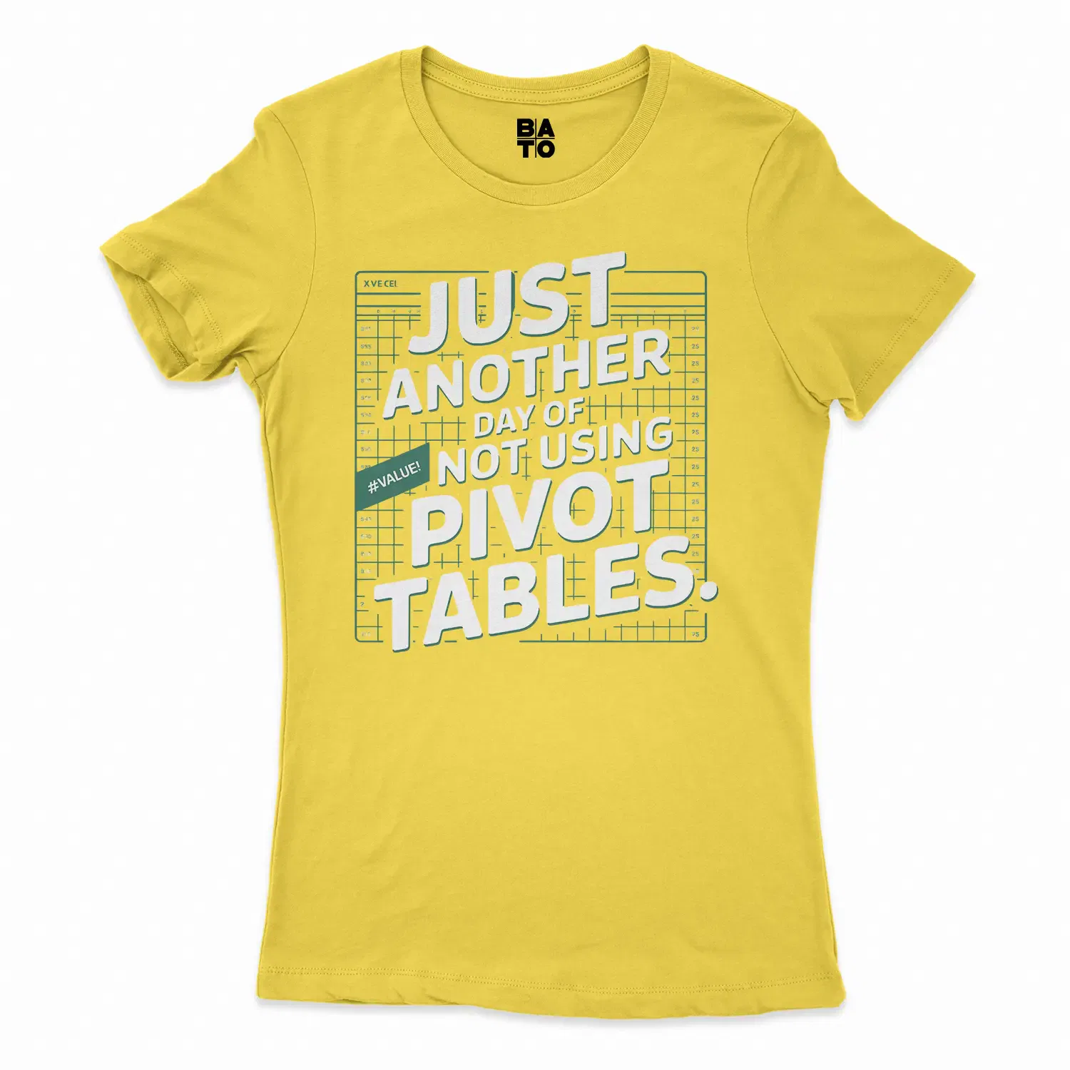 Just Another Day Of Not Using Pivot Tables Women's T-Shirt in Solid Vibrant Yellow Color
