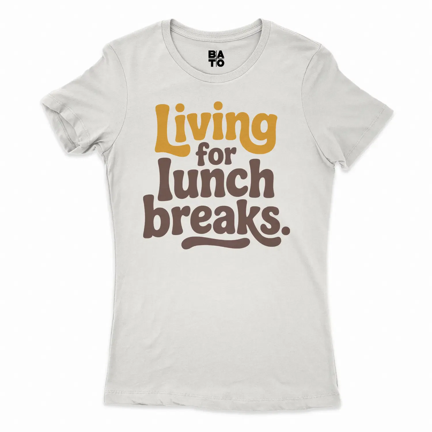 Living For Lunch Breaks Women's T-Shirt in Solid White Color