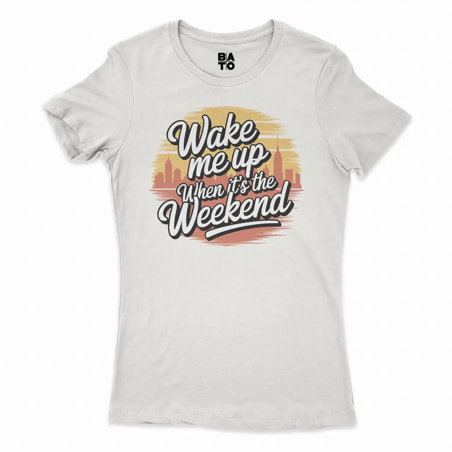 Wake Me Up When Its The Weekend Women's T-Shirt in Solid White Color