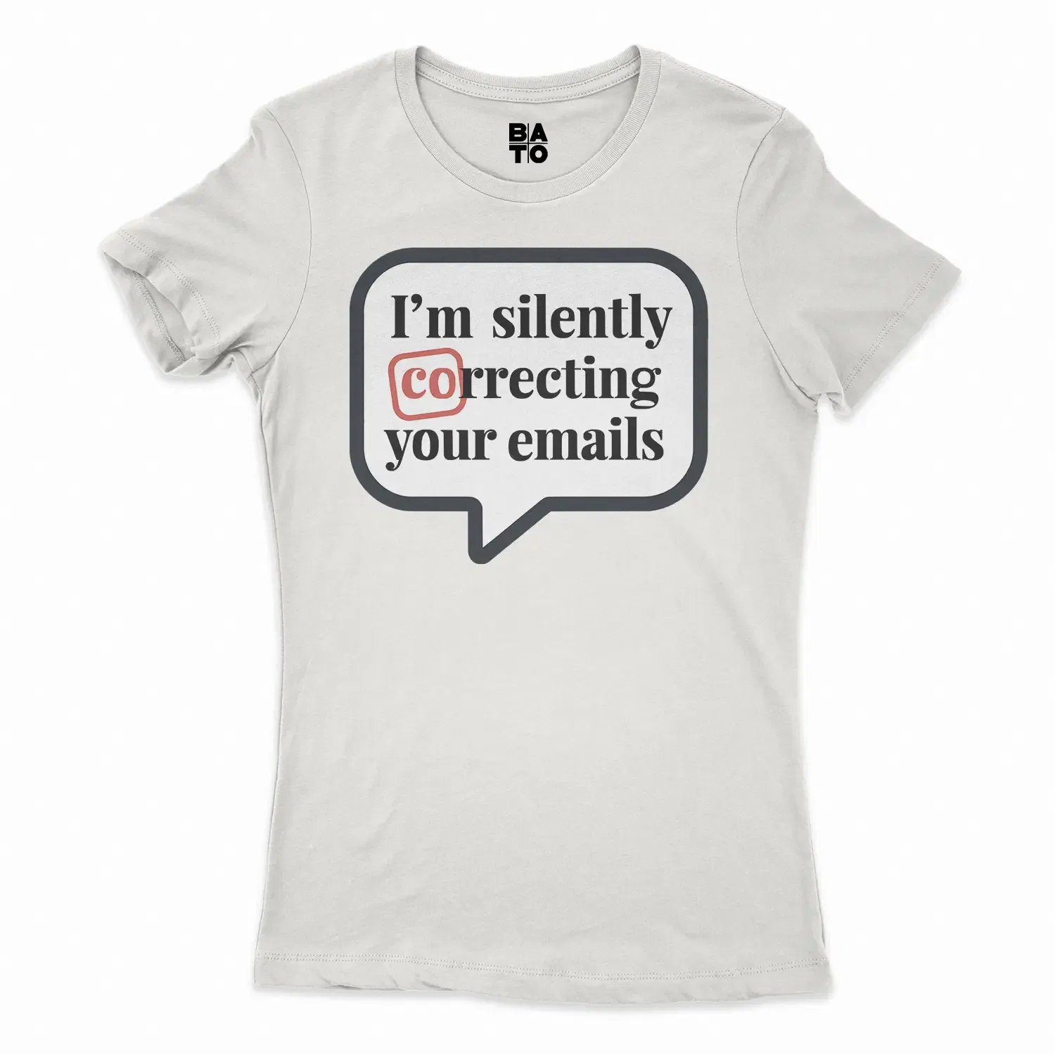 Im Silently Correcting Your Emails Women's T-Shirt in Solid White Color