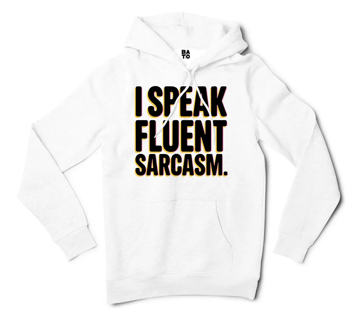 I Speak Fluent Sarcasm Men/Unisex Hoodie in White Color