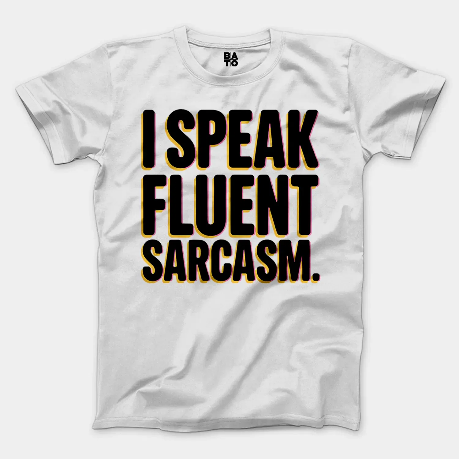 I Speak Fluent Sarcasm Men/Unisex T-Shirt in White Color