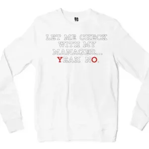 Let Me Check With My Manager, Yeah, No Men/Unisex Long Sleeve T-Shirt in White Color