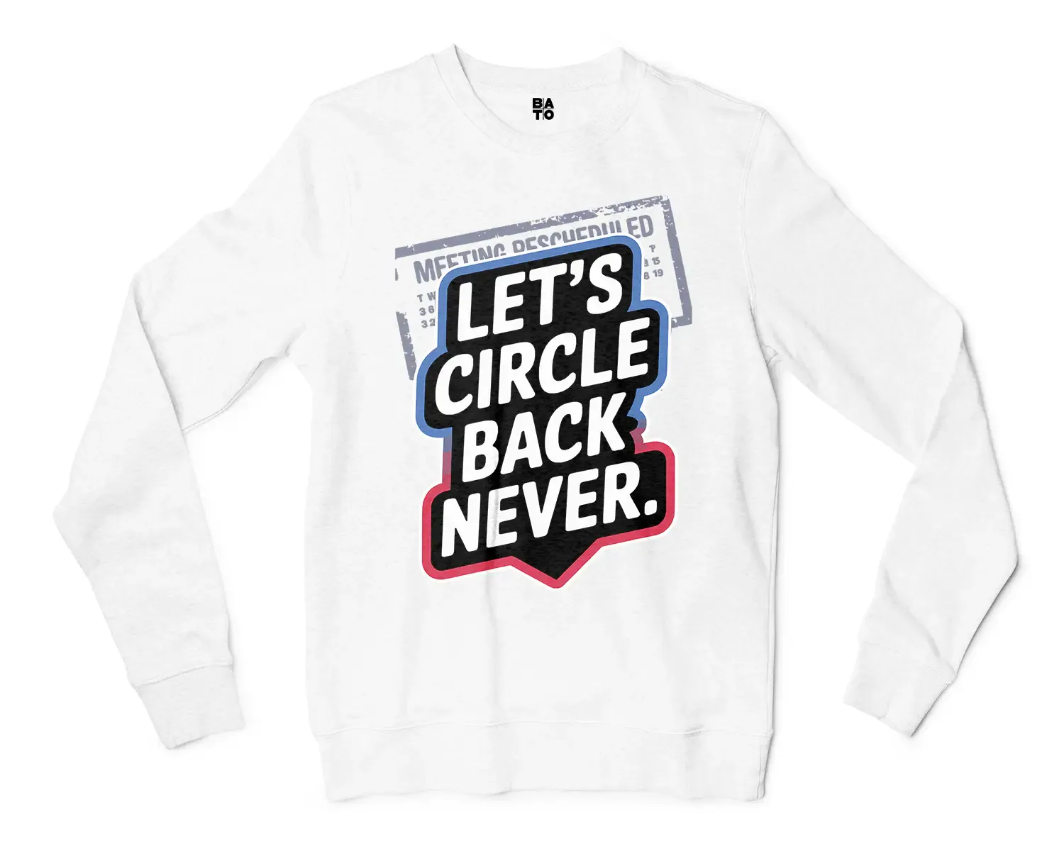 Lets Circle Back Never Men/Unisex Long Sleeve T-Shirt in White Color