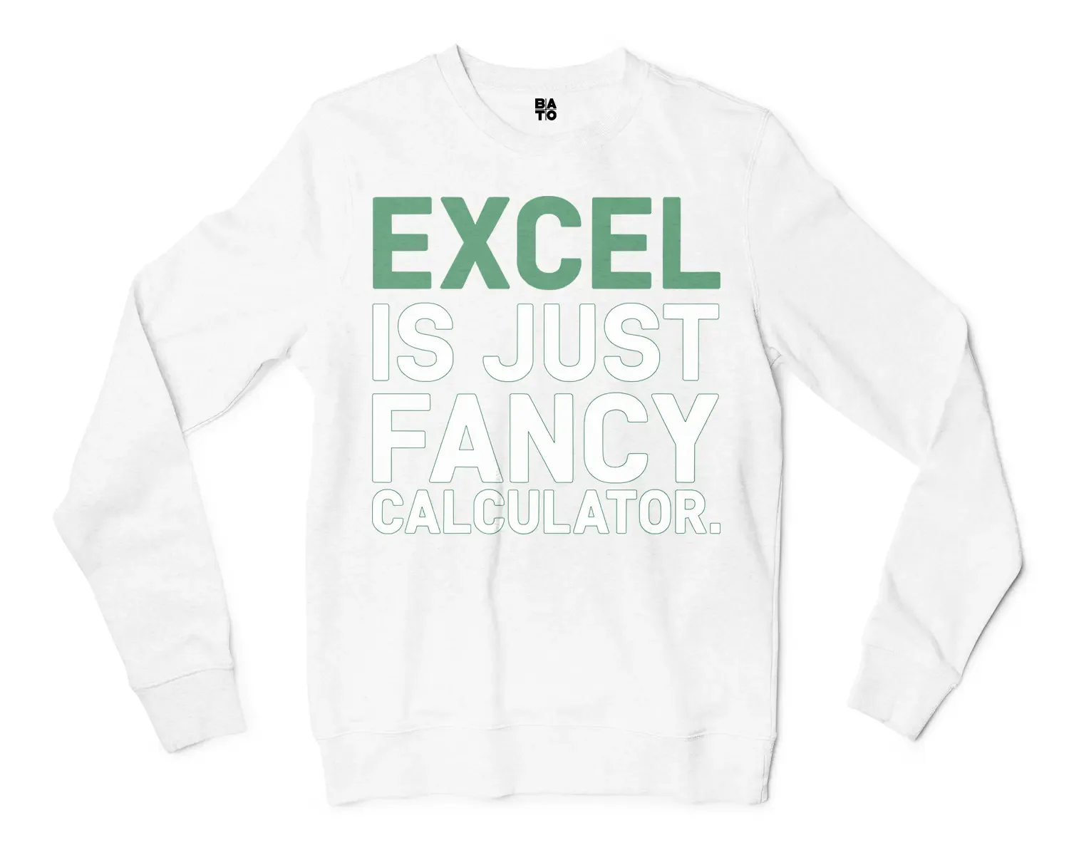 Excel Is Just Fancy Calculator Men/Unisex Long Sleeve T-Shirt in White Color