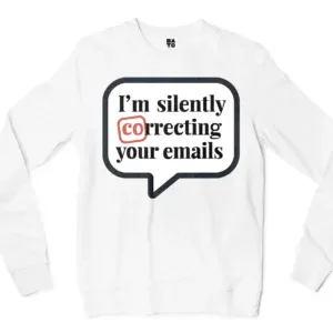 Im Silently Correcting Your Emails Men/Unisex Long Sleeve Sweatshirt in White Color
